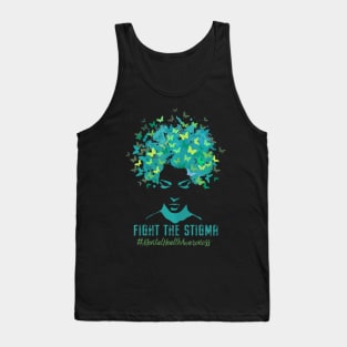 Mental Health Awareness Month Fight The Stigma Positive Quot Tank Top